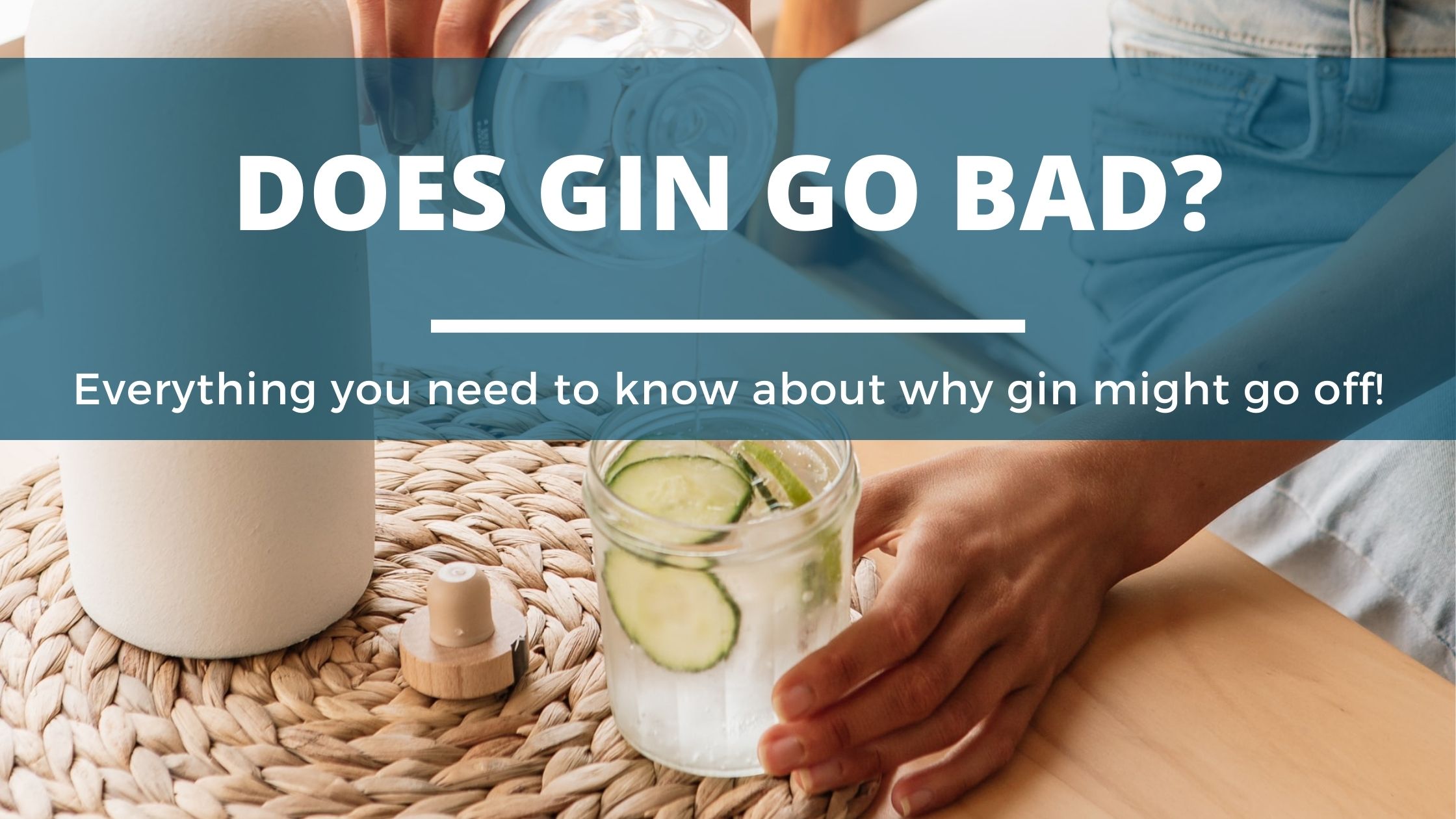 Image of DIY Distilling Does Gin Go Bad