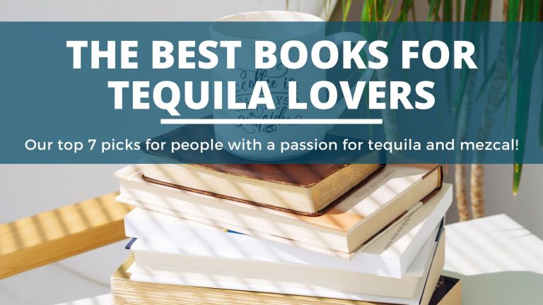 The 7 Best Books for Tequila and Mezcal Lovers (Our Top Picks In 2024)
