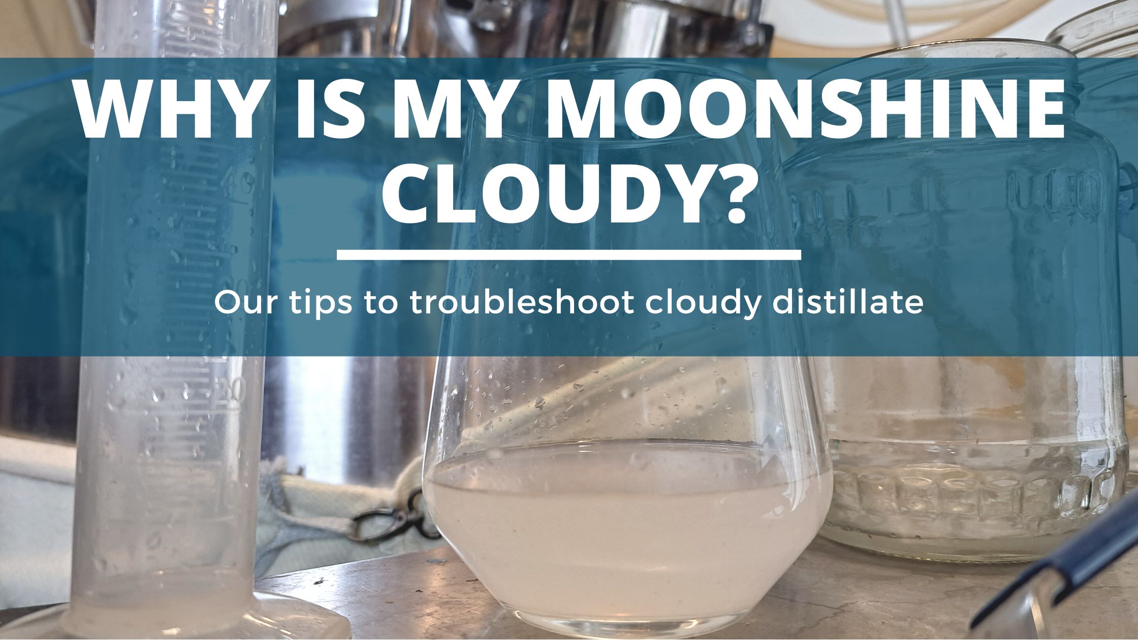 Image of DIY DISTILLING troubleshooting why moonshine is cloudy