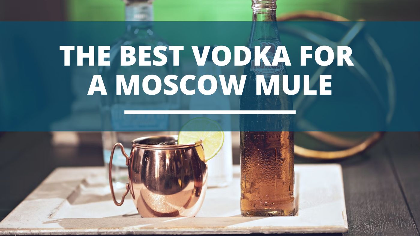 Image of DIY DISTILLING The best vodkas for making a moscow mule cocktail