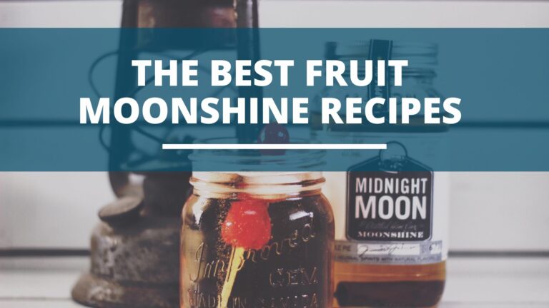 Our 6 Best Fruit Moonshine Recipes (Try These)